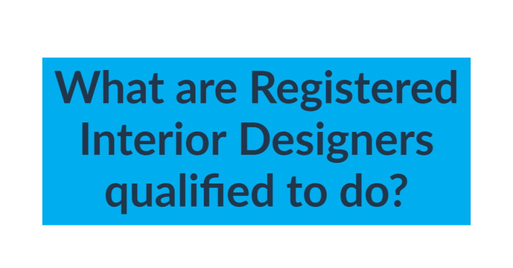 What are registered Interior Designers qualified to do?