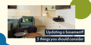 Updating a basement? 5 things you should consider
