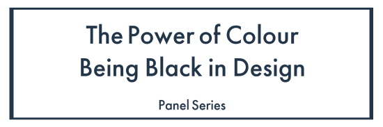 The Power of Colour Being Black in Design Panel Discussion