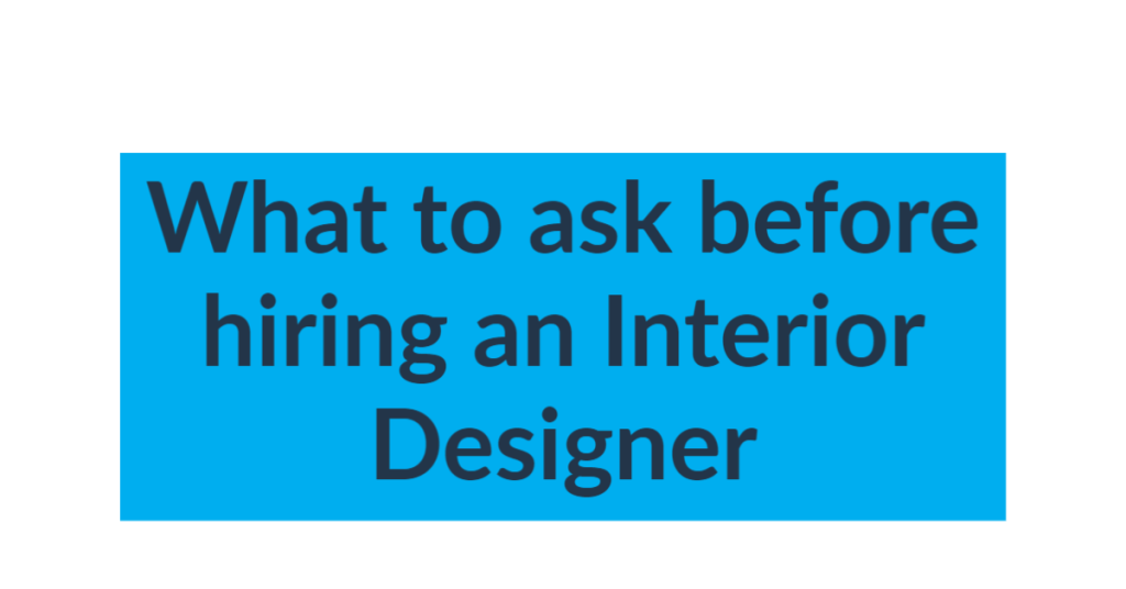 What to ask before hiring an interior designer