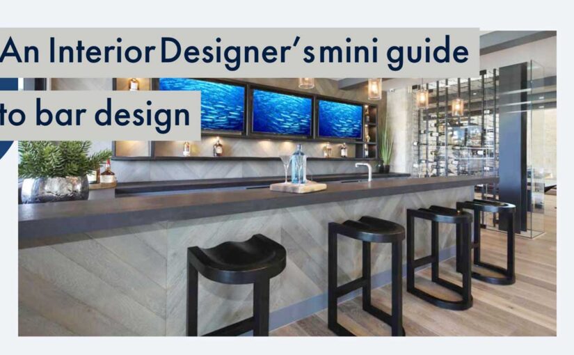 An Interior Designer’s Mini Guide To Bar Design