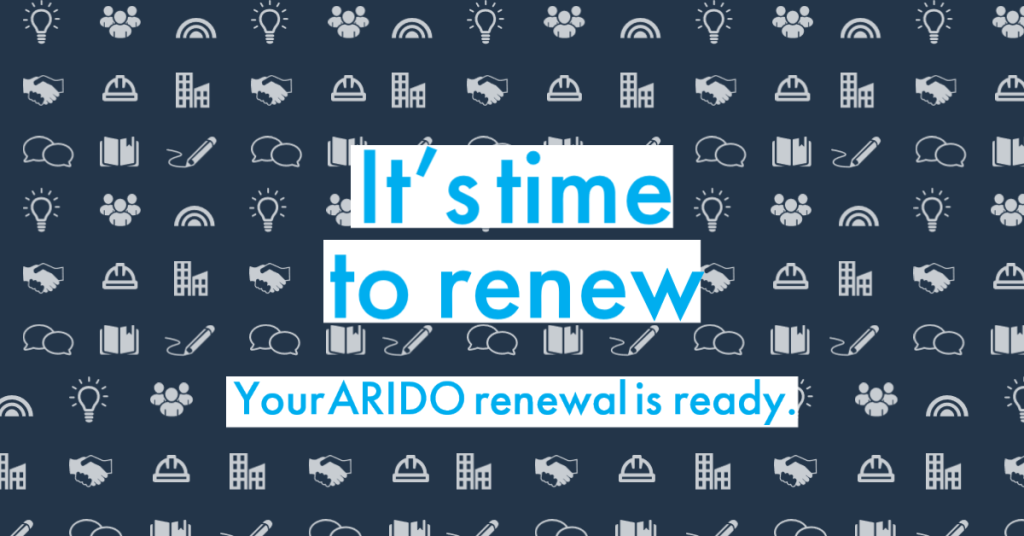 It's Time to Renew. Your ARIDO Renewal is Ready. 