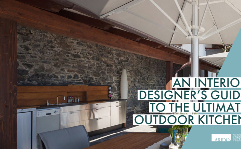 An Interior Designer’s Guide To The Ultimate Outdoor Kitchen