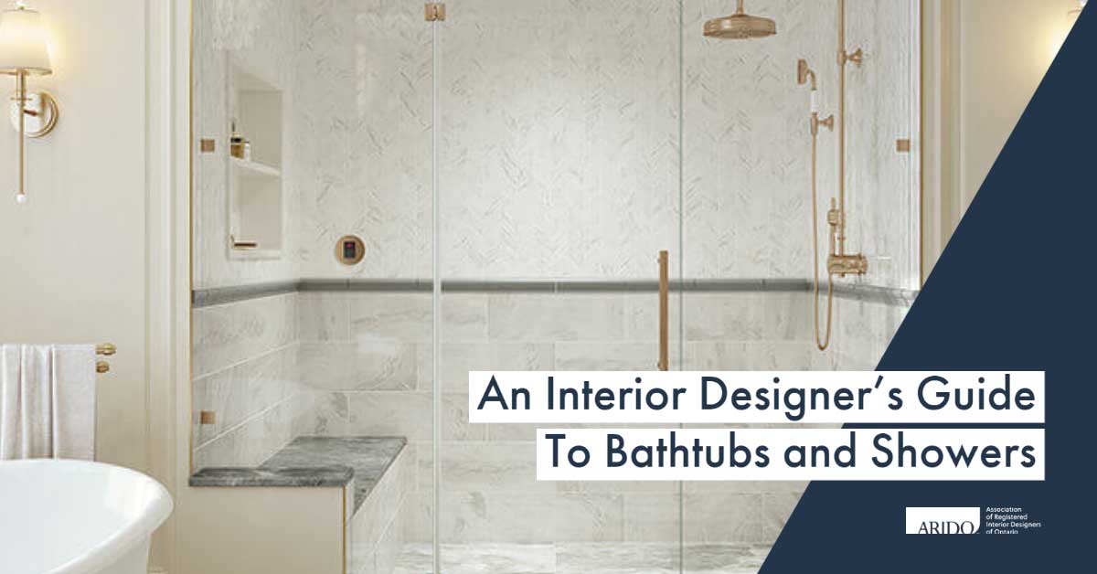 An Interior Designer’s Guide To Bathtubs and Showers – For Your Luxurious Bathroom Design