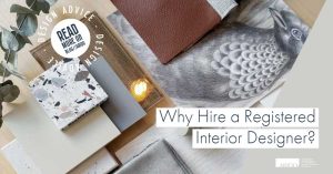 Why hire a Registered Interior Designer?